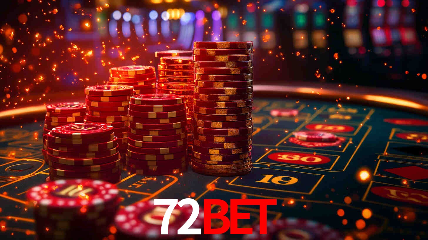 Explore as vantagens do 72Bet: serviço profissional e confiabilidade